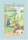 The Forever Child: A Tale Of Loss And Impossible Dreams - B. Bryan Post, Nancy A Clark