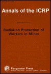 Icrp Publication 47: Radiation Protection of Workers in Mines: Annals of the Icrp Volume 16/1 - M.C. Thorne