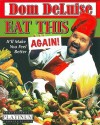 Eat This Again: It'll Make You Feel Better - Dom Deluise