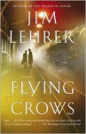Flying Crows: A Novel - Jim Lehrer