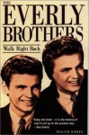 Walk Right Back: The Story Of The Everly Brothers - Roger White