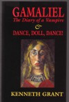 Gamaliel: The Diary of a Vampire & Dance, Doll, Dance! - Kenneth Grant