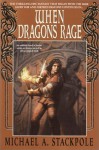 When Dragons Rage (The Dragoncrown War Cycle, #2) - Michael A. Stackpole