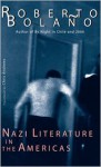 Nazi Literature in the Americas - Roberto Bolaño, Chris Andrews