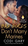 Bad Girls Don't Marry Marines - Codi Gary