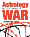 Astrology and the Causes of War - Jamie Macphail