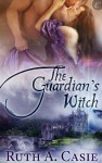 The Guardian's Witch - Ruth A. Casie