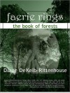 Faerie Rings: The Book of Forests - Diane DeKelb-Rittenhouse