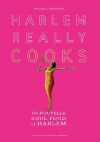 Harlem Really Cooks: The Nouvelle Soul Food of Harlem - Sandra Lawrence, Benny Andrews