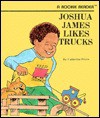 Joshua James Likes Trucks - Catherine Petrie, Jerry Warshaw