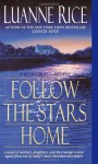 Follow the Stars Home - Luanne Rice