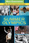 Great Moments in the Summer Olympics (Matt Christopher Sports) - Matt Christopher