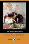 Two Sides of the Face (Dodo Press) - Arthur Quiller-Couch