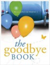 The Goodbye Book: We'll Always Be Friends - Jessica Inman, Koechel Peterson Design