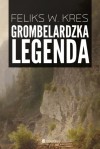 Grombelardzka legenda - Feliks W. Kres