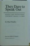 They Dare to Speak Out: People and Institutions Confront Israel's Lobby - Paul Findley