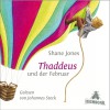 Thaddeus und der Februar - Shane Jones, Johannes Steck