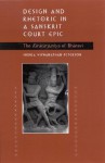 Design and Rhetoric in a Sanskrit Cou: The Kiratarjuniya of Bharavi - Indira Viswanathan Peterson