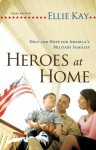Heroes at Home: Help and Hope for America's Military Families - Ellie Kay