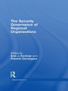 The Security Governance of Regional Organizations (Global Institutions) - Emil J. Kirchner, Roberto Dominguez