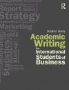 Academic Writing for International Students of Business - Stephen Bailey