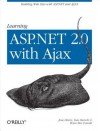 Learning ASP.Net 2.0 with Ajax: A Practical Hands-On Guide - Jesse Liberty, Dan Hurwitz, Brian MacDonald