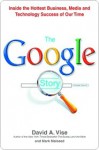 The Google Story: For Google's 10th Birthday - David A. Vise, Mark Malseed