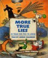 More True Lies: 18 Tales for You to Judge - George Shannon, John O'Brien, John O'Brien