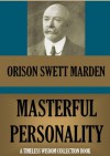 Masterful Personality - Orison Swett Marden