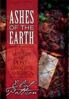 Ashes of the Earth: A Mystery of Post-Apocalyptic America - Eliot Pattison