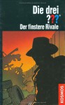 Die drei ??? Der finstere Rivale - André Marx, Silvia Christoph