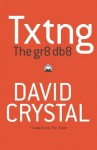 Txtng: The Gr8 Db8 - David Crystal