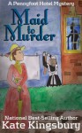 Maid to Murder (Pennyfoot Hotel Mystery) - Kate Kingsbury