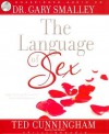 Language of Sex: Experiencing the Beauty of Sexual Intimacy - Greg Smalley, Ted Cunningham, Greg Smalley, Paul Michael