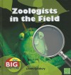 Zoologists in the Field - Louise Spilsbury