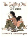 The Quitting Deal - Tobi Tobias, Trina Schart Hyman