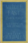 Middle East 1940-1942: A Study In Air Power - Philip Guedalla