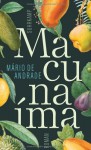 Macunaíma. Der Held ohne jeden Charakter: Roman - Mário de Andrade, Curt Meyer-Clason