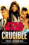 Star Wars: Crucible - Troy Denning