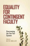 Equality for Contingent Faculty: Overcoming the Two-Tier System - Keith Hoeller