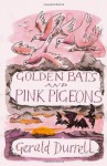 Golden Bats And Pink Pigeons - Gerald Durrell