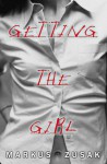 Getting the Girl - Markus Zusak