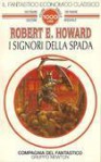 I signori della spada - Robert E. Howard, Gianni Pilo