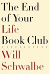 The End of Your Life Book Club - Will Schwalbe