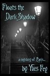 FLOATS THE DARK SHADOW - Yves Fey