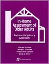 In-Home Assessment of Older Adults: An Interdisciplinary Approach - Charles A. Emlet, Victoria Ann Condon, Bradly J. Condon