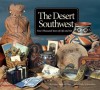 The Desert Southwest: Four Thousand Years of Life and Art - Allan Hayes, Carol Hayes, John Blom