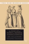 The Inner Life of Women in Medieval Romance Literature: Grief, Guilt, and Hypocrisy (The New Middle Ages) - Jamie Friedman, Jeff Rider