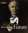 Inventing the Future: A Photobiography of Thomas Alva Edison - Marfe Ferguson Delano