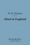 Afoot in England (Barnes & Noble Digital Library) - William Henry Hudson